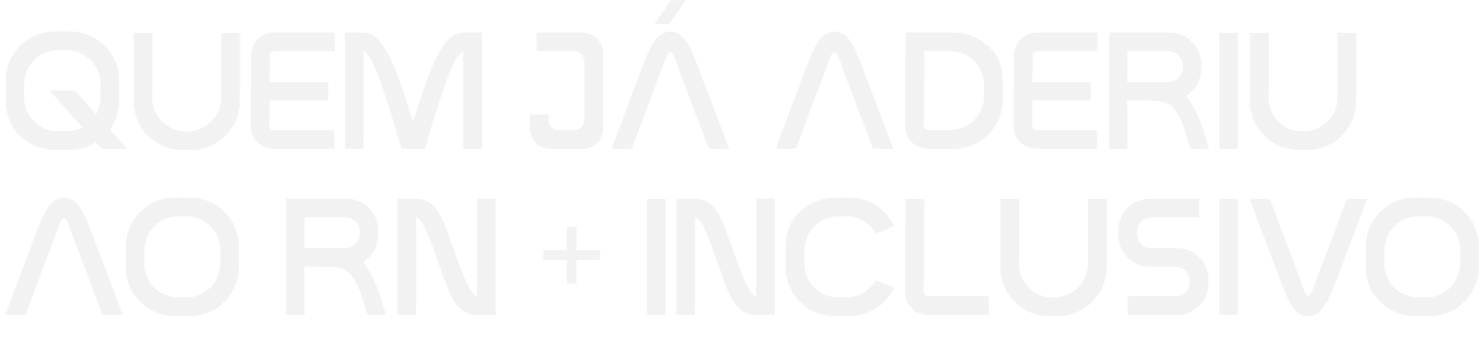 Quem já aderiu ao RN + Inclusivo
